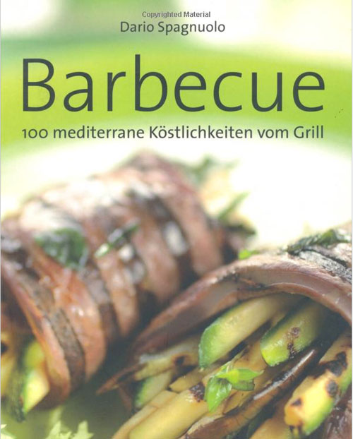 Barbecue: 100 mediterrane Köstlichkeiten vom Grill - Dario Spagnuolo